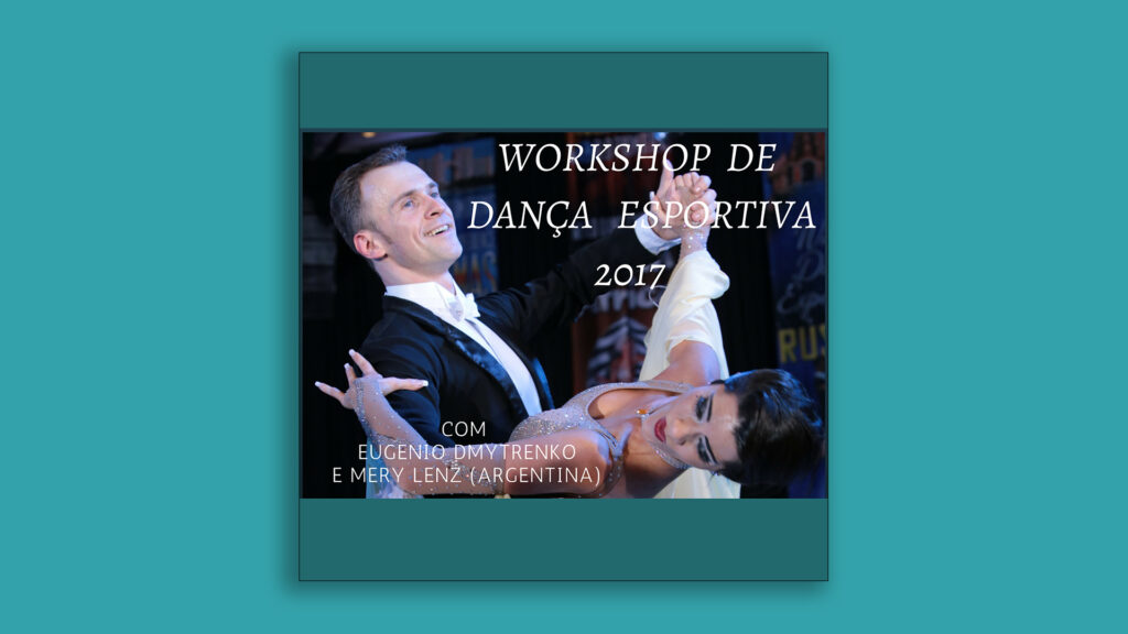 Workshop de Dança Esportiva com Eugenio Dmytrenko e Mery Lenz- ARG